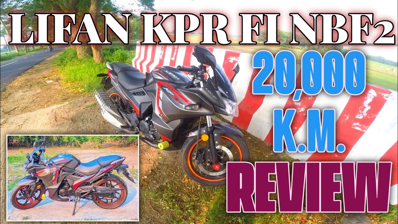 LIFAN KPR FI NBF2 20,000 K.M. REVIEW || BIKE BD REVIEW || লিফান বাইকের অভিজ্ঞতা শেয়ার || LIFAN KPR
