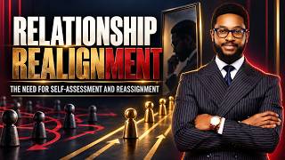 Relationship Realignment: The need for self-assessment and reassignment