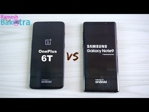 OnePlus 6T vs Samsung Galaxy Note 9 SpeedTest and Camera Comparison