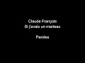 Claude François-Si j'avais un marteau-paroles