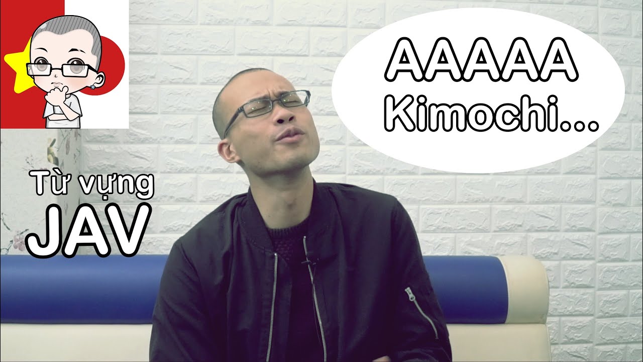 【Từ vựng JAV】Kimochi trong tiếng Nhật là gì?