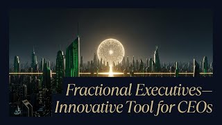 Podcast 16: Fractional Talent: The CEOs Secret Weapon