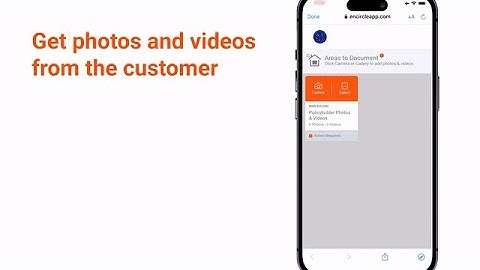 Encircle Link: Get Photos, Videos, and Customer Signatures Remotely - Product Overview