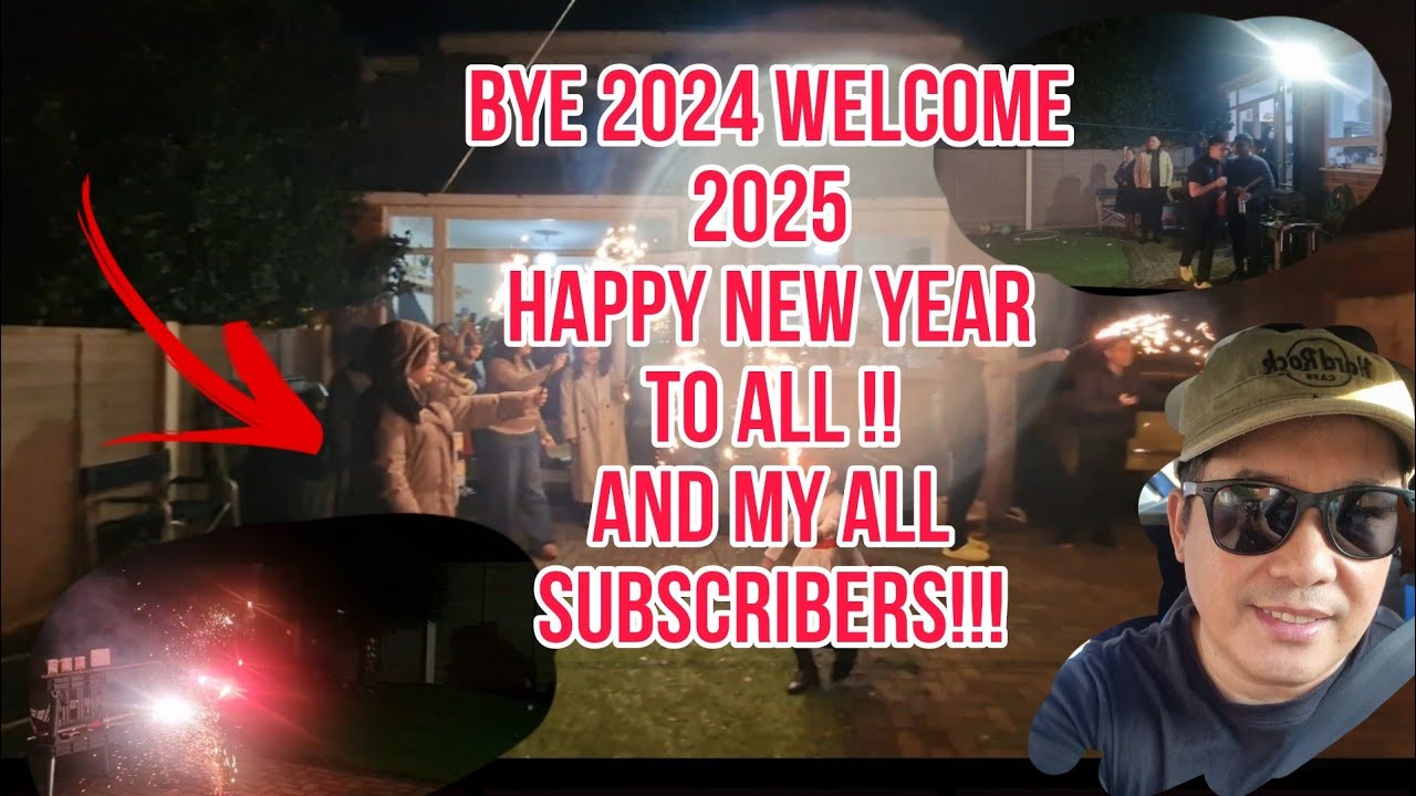 GOODBYE 2024 WELCOME 2025 HAPPY NEW YEAR TO ALL AND ALL SUBSCRIBERS ...