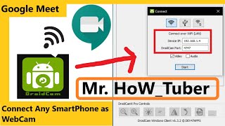 How to Use DroidCam setup with Google Meet (PART-2) by Mr. HoW_Tuber 5,261 views 3 years ago 1 minute, 56 seconds