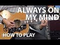Always On My Mind by Elvis Presley - Beginner Guitar Lesson