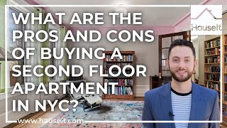 What Are the Pros and Cons of Buying a Second Floor Apartment in NYC?