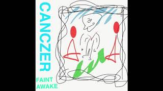 CANCZER - Faint Awake (Full Album)