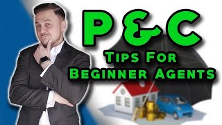 Tips for BEGINNERS Property and Casualty Insurance Agents