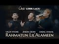 Lirik Lagu Rahmatun Lil’Alameen - Maher Zain | Cover by Zinidin Zidan ft Valdy Nyonk & Daeng Syawal