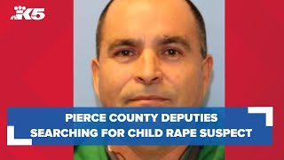 Pierce County deputies searching for child rape suspect
