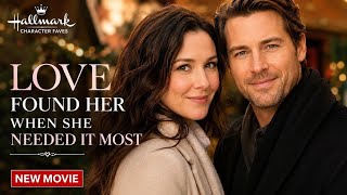 Love Found Her When She Needed It Most ❤️| Heartwarming Hallmark Romantic Film 💕 #hallmark