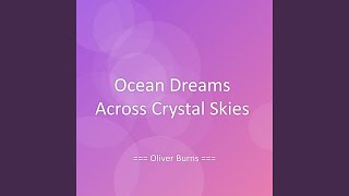 Ocean Dreams Across Crystal Skies