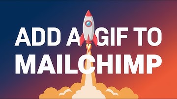 Add A GIF To Mailchimp | Step-by-Step Tutorial
