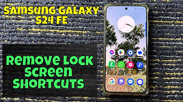How To Remove Lock Screen Shortcuts On Samsung Galaxy S24 FE