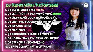 DJ SLOW 2022 NONSTOP || DJ CLOSE YOUR EYES X LEFT RIGHT XPAK WONG VONG VIRAL TIKTOK