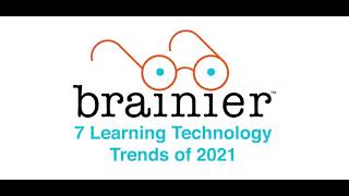 The Brainier LMS - 7 Learning Tech Trends for 2021 Wealth