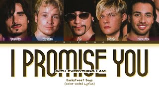 Backstreet Boys - I Promise You (With Everything I Am) (Color Coded Lyrics)