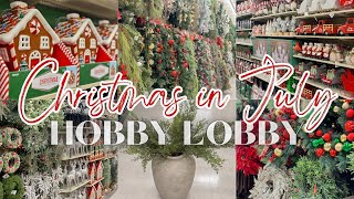 🎄2023 CHRISTMAS IN JULY AT HOBBY LOBBY PART 2 | CHRISTMAS DECOR HOBBY LOBBY 2023 SHOP WITH ME