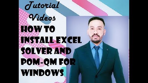 HOW TO INSTALL EXCEL SOLVER & POM-QM FOR WINDOWS