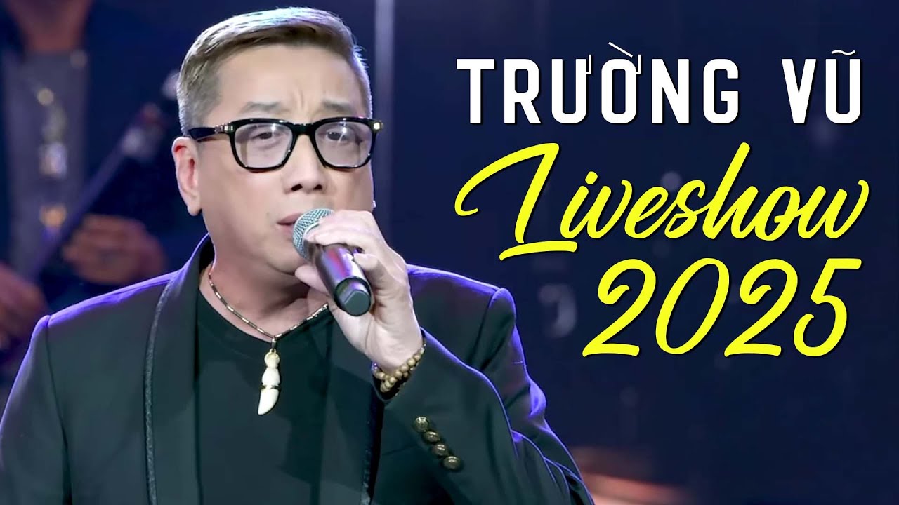 DANH CA TRƯỜNG VŨ - LIVESHOW 2025 | TRỞ LẠI SÂN KHẤU VỚI NHỮNG CA KHÚC HAY NHẤT SỰ NGHIỆP