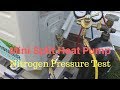 Mini-Split Heat Pump: Nitrogen Pressure Test