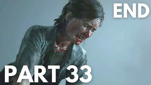 The Last of Us 2 Full Game - Walkthrough Part 33 ENDING (PS5 4K HDR)