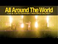 【Live Video】All Around The World ( -Live at TOKYO GARDEN THEATER ,5 Dec.2021- ) / BALLISTIK BOYZ