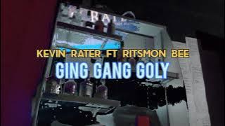 KEVIN RATER x RITSMON BEE - GING GANG GOLY