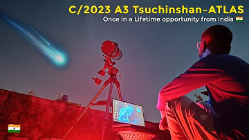 C/2023 A3 Tsuchinshan–ATLAS | Once in a Lifetime Event☄️ | भारत से Tsuchinshan ATLAS 2024
