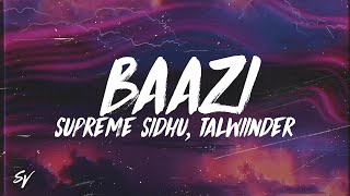 Baazi - Supreme Sidhu, Talwiinder (Lyrics/English Meaning)