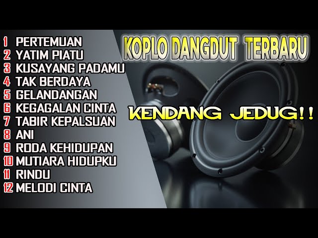 DANGDUT KOPLO PALING DICARI  !!! DANGDUT TERBARU ORGEN TUNGGAL  [COVER PIPIT] AUDIO NADA class=