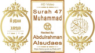 Surah 047 Muhammad Hd Video Reciter Abdulrahman Alsudaes