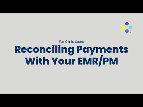 How To Reconcile Payment Transactions With Your EMR/PM