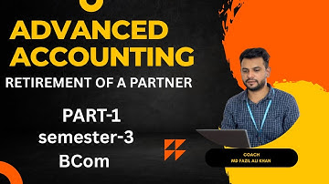 RETIREMENT OF A PARTNER || UNIT-1 || ADVANCED ACCOUNTING || BCOM || SEMESTER-3 || PART-1||