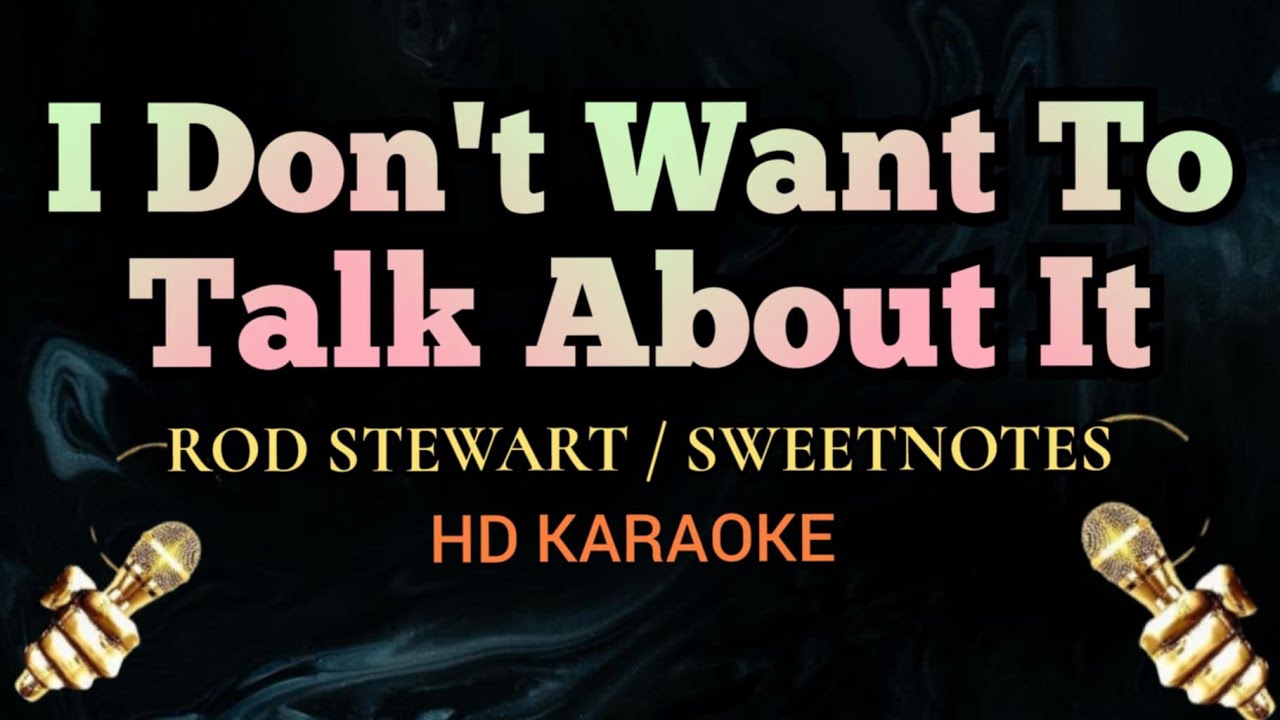 I Don't Want To Talk About It - Rod Stewar/Sweet Notes (HD Karaoke)