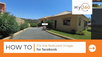 How to fix the featured image for your virtual tour for Facebook | My360 Tours