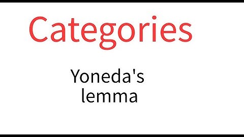 Categories 7 Yoneda