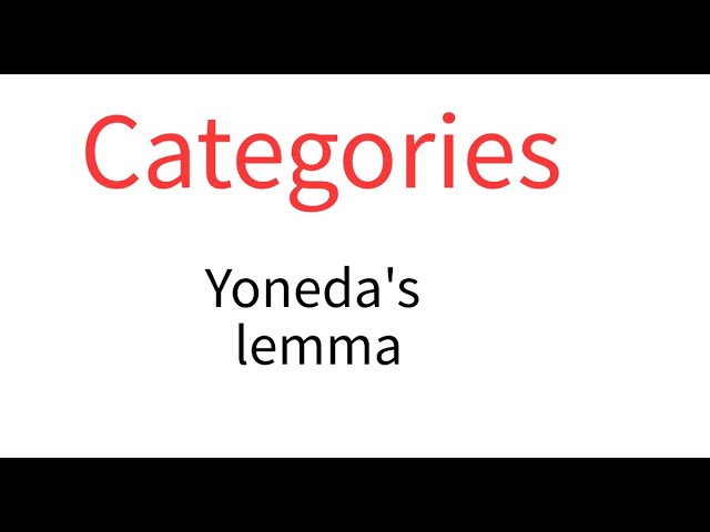 Categories 7 Yoneda's lemma