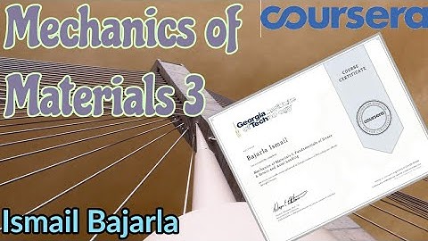 Mechanics of materials 3 answers and full course with certificate...