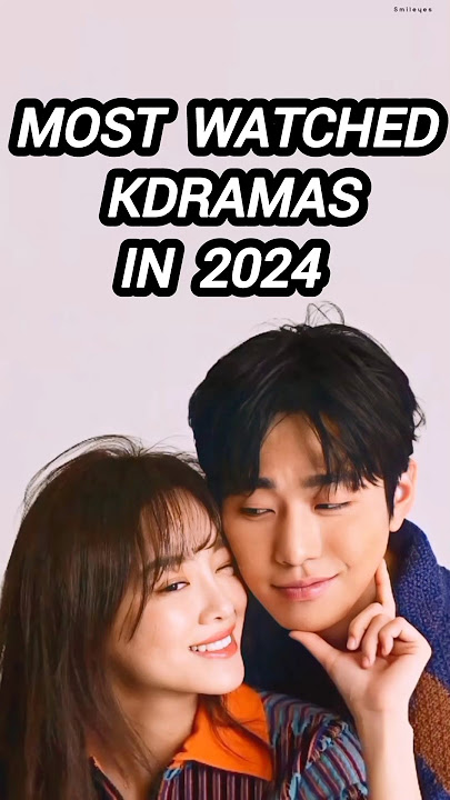 Most Watched Kdramas Of 2024 #kdramas #kdramaedit #2024