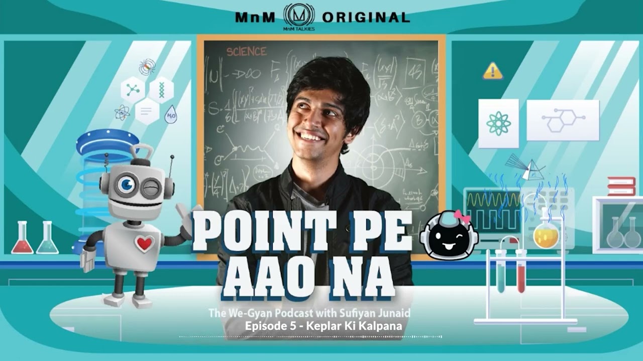 Ep 5 : Keplar ki Kalpana | Point Pe Aao Na - The We-Gyan Podcast with Sufiyan Junaid | MnM Original