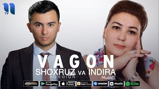 Shoxruz, Indira - Vagon | Шохруз, Индира - Вагон [аудио]