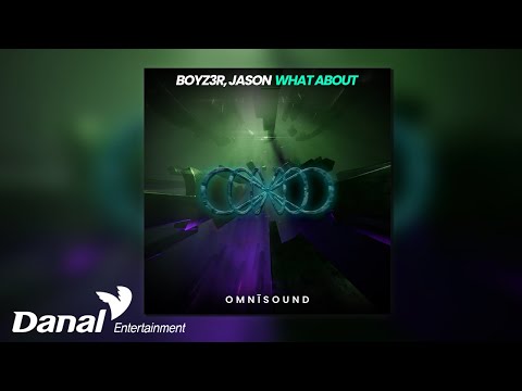 [Official <strong>Audio</strong>] BOYZ3R, <strong>JASON</strong> - What About (Original Mix)