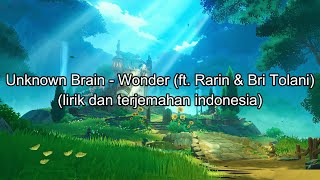 Unknown Brain - Wonder (ft. Rarin \u0026 Bri Tolani) (lirik dan terjemahan indonesia)