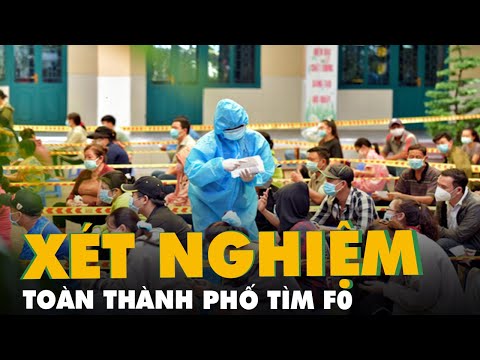 Video TP.HCM sẽ xét nghiệm toàn thành phố truy tìm F0 trong... - youtube