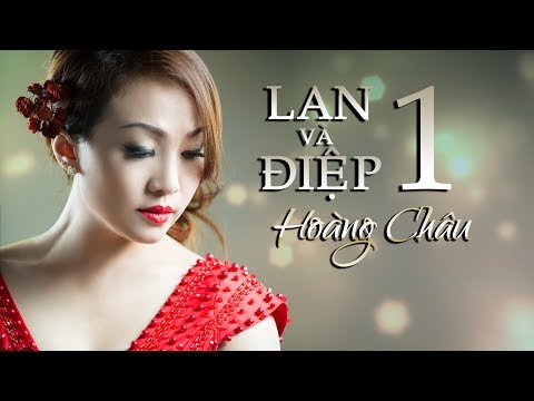 Video LAN VÀ ĐIỆP 1 - HOÀNG CHÂU - youtube