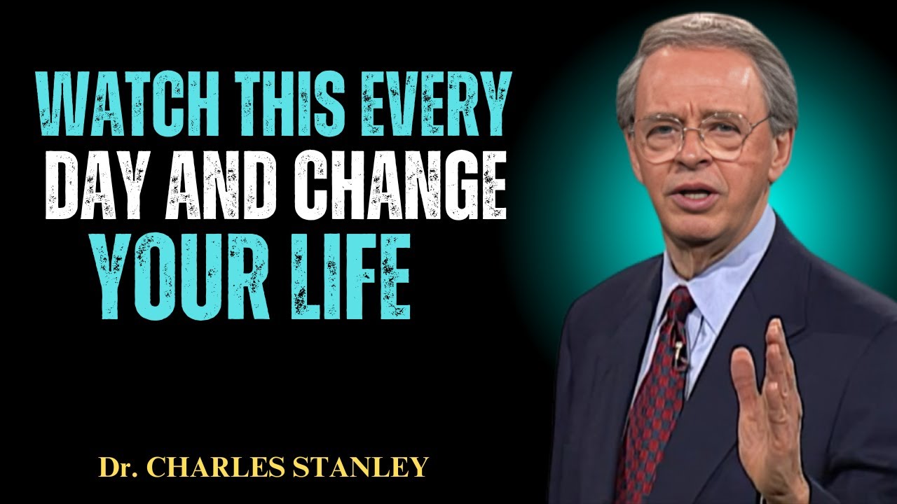 Watch This Every Day And Change Your Life || DR CHARLES STANLEY ...