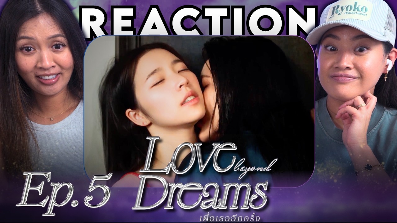 Love Beyond Dreams Series  EP. 5 เพื่อเธออีกครั้ง | WLW Married Couple REACTION