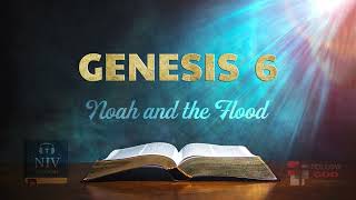 THE BOOK OF GENESIS | Chapter 6: Wickedness in the World | NIV Audio Bible